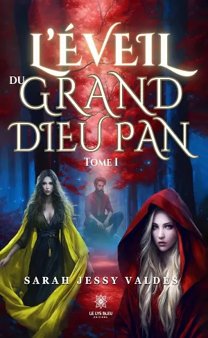 Sarah Jessy Valdes - L’éveil du grand dieu Pan, Tome 1